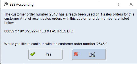 Example of Duplicate Customer Order Number warning for Sales Order Entry/Maintenance Example of Duplicate Customer Order Number warning for Sales Order Entry/Maintenance